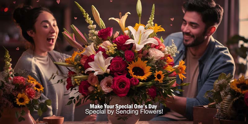Make your special one’s day special by sending flowers