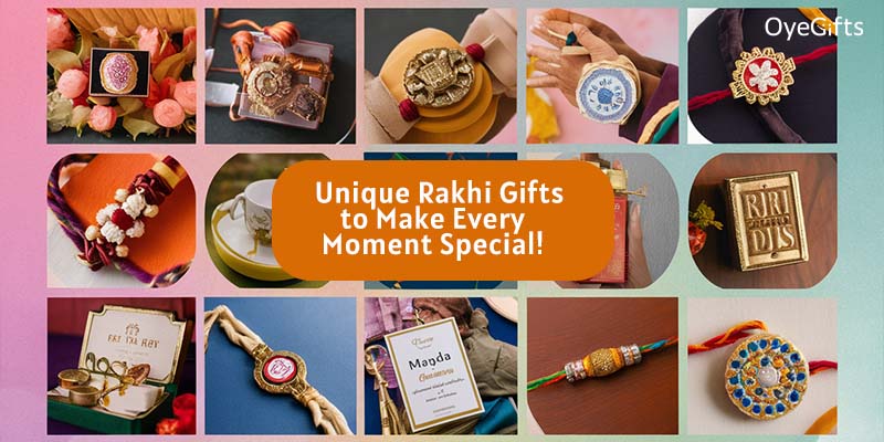 Unique Rakhi Gifts to Make Every Moment Special